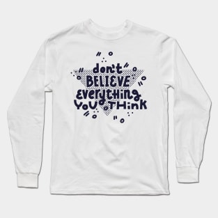 Don't believe (dark on white) Long Sleeve T-Shirt